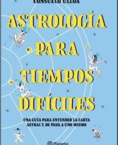 Astrologia Para Tiempos Difíciles