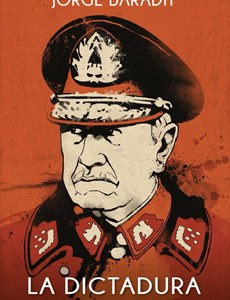 La Dictadura. Historia Secreta De Chile