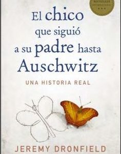 El Chico que Siguió a su Padre Hasta Auschwitz **-25%**