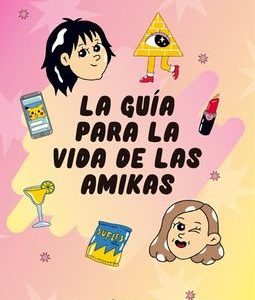 La Guía Para la Vida de las Amikas