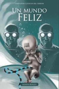 Un Mundo Feliz -Aldous Huxley-#LIBROSA8000