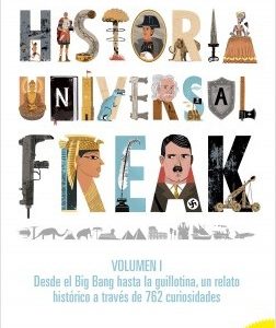 Historia universal freak Vol I