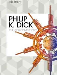 Cuentos Completos #2 (Philip K. Dick)