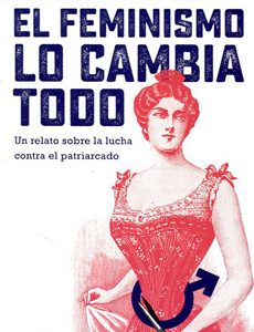 El Feminismo Lo Cambia Todo