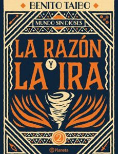 La Razon Y La Ira (Mundo Sin Dioses #2)