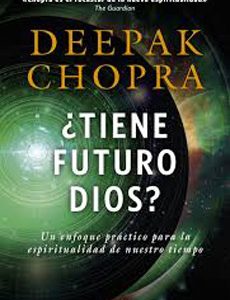 ¿Tiene Futuro Dios? Un Enfoque Practico Para La Espiritualidad De Nuestro tiempo