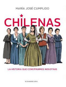 Chilenas. La Historia Que Construimos Nosotras