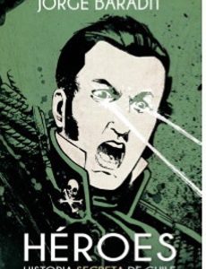 Heroes. Historia Secreta De Chile