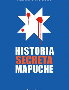 Historia Secreta Mapuche - Pedro Cayuqueo