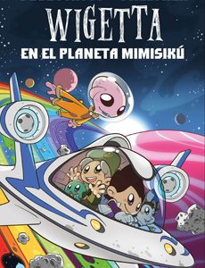 Wigetta En El Planeta De Mimisiku