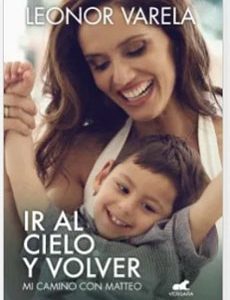 Ir Al Cielo Y Volver. Mi Camino Con Matteo