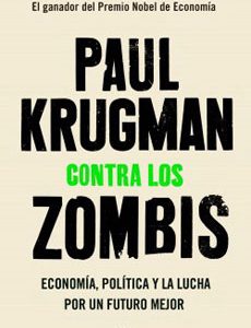 Contra Los Zombies. Economia, Politica Y La Lucha Por Un Futuro Mejor