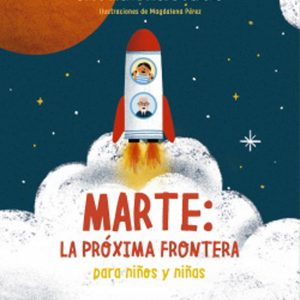 Marte La Proxima Frontera Para Niños Y Niñas