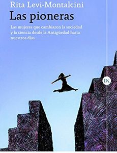 Las Pioneras. Las Mujeres Que Cambiaron La Sociedad