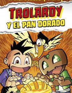 Trolardy Y El Pan Dorado*Trolerotutos y Hardy *