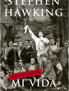 BREVE HISTORIA DE MI VIDA * Stephen Hawking*