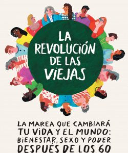 La revolución de las viejas *Gabriela Cerruti*