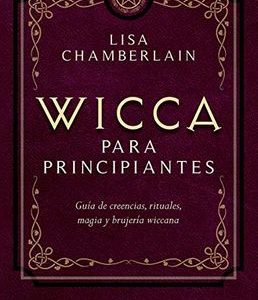 Wicca Para Principiantes *Lisa Chamberlain* · Arkano Books