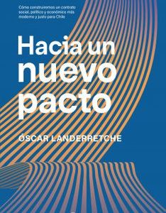 Hacia un Nuevo Pacto *Óscar Landerretche*