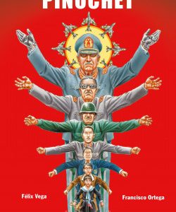 Los fantasmas de Pinochet *Félix Vega Encina | Francisco Ortega*