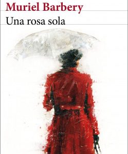 Una rosa sola *Muriel Barbery*