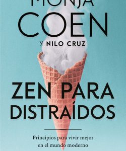 Zen para distraídos *Monja Coen*