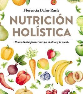 Nutrición Holística *Florencia Dafne Raele*