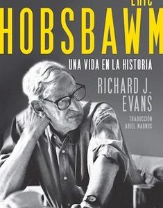 Eric Hobsbawm - una Vida en la Historia Evans, Richard J.