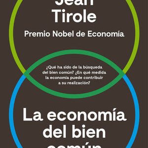 LA ECONOMÍA DEL BIEN COMÚN TIROLE, JEAN