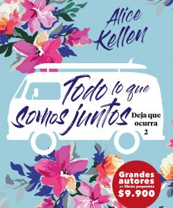 Todo lo que somos juntos **Alice Kellen**