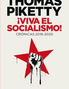 ¡ Viva el Socialismo! Tomás Piketty · Paidós