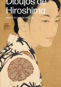 Dibujos de Hiroshima Marcelo Simonetti · Emece