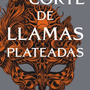 Una Corte De Llamas Plateadas*Sarah J. Maas*
