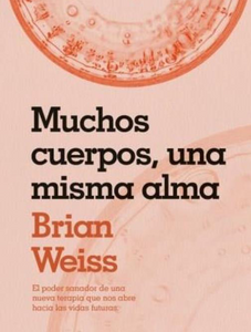 Muchos Cuerpos , una Misma Alma Weiss Brian · Ediciones B