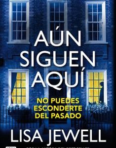 Aún Siguen Aquí *Lisa Jewell*
