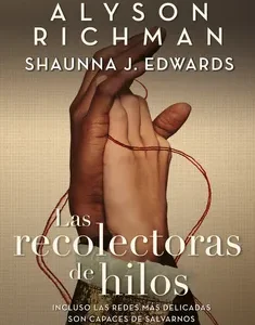 Las Recolectoras de Hilos *Alyson Richman*