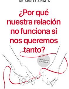 Por qué Nuestra Relación no Funciona si nos Queremos Tanto? *Ricardo Cariaga*