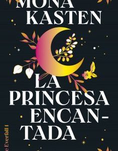 La princesa encantada (Serie Everfall 1) *Mona Kasten*