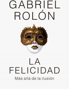 La Felicidad *Gabriel Rolon*