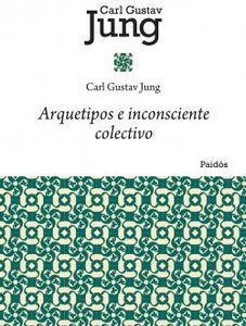 Arquetipos e inconsciente colectivo *Carl Gustav Jung*