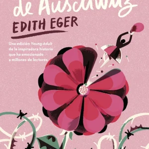La bailarina de Auschwitz (Edición Juvenil) *Edith Eger*