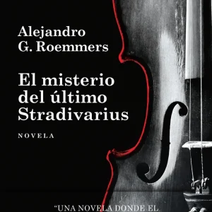 El Misterio del Último Stradivarius * Alejandro G. Roemmers*