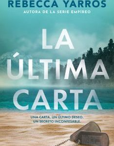 La última carta *Rebecca Yarros*