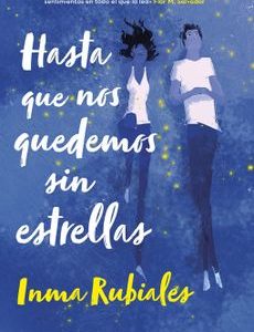 Hasta que nos Quedemos sin Estrellas *Inma Rubiales*