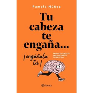 Tu Cabeza Te Engaña...¡Engañala Tu! *Pamela Nuñez*