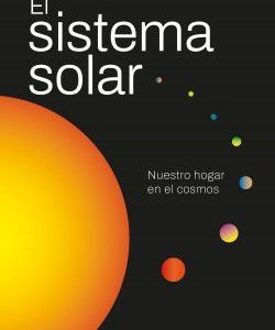 El Sistema Solar * José María Maza*