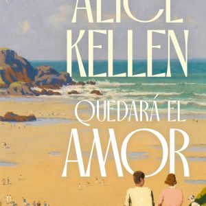 Quedará el amor * Alice Kellen*