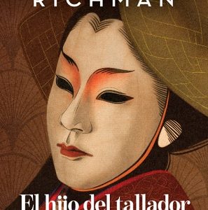 El Hijo del Tallador de Máscaras *Alyson Richman*