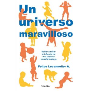 Un universo maravilloso *Felipe Lecannelier*
