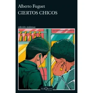 Ciertos Chicos *Alberto Fuguet*